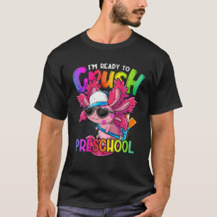 Ich bin bereit, die Vorschule Axolotl wieder nach  T-Shirt