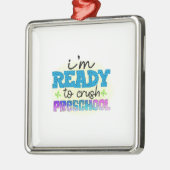 Ich bin bereit, die Vorschule zu zerschlagen Ornament Aus Metall (Links)