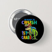 Ich bin bereit, Dinosaurier der 1. Klasse zu zerqu Button (Vorne & Hinten)