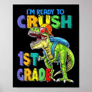Ich bin bereit, Dinosaurier der 1. Klasse zu zerqu Poster