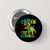 Ich bin bereit, Dinosaurier in der Vorschule zu ze Button (Vorne & Hinten)