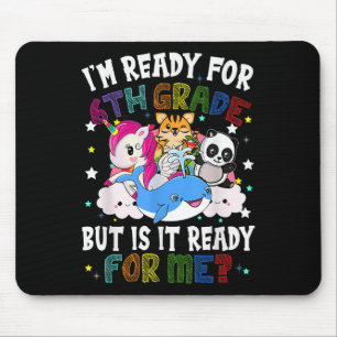 Ich bin bereit für die 6. Klasse, aber ist sie ber Mousepad