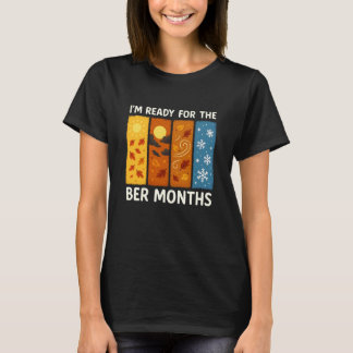 Ich bin bereit für die BER-Monate Herbst-Herbstblä T-Shirt