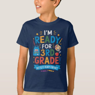 Ich bin bereit für die dritte Klasse, aber ist es T-Shirt