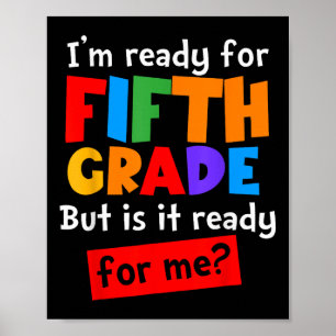 Ich bin bereit für die fünfte Klasse, aber ist sie Poster