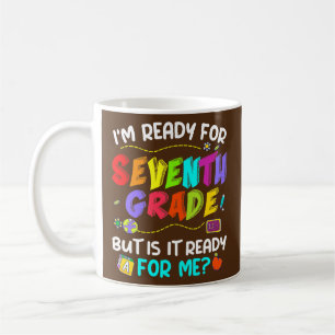 Ich bin bereit für die siebte Klasse, aber ist sie Kaffeetasse