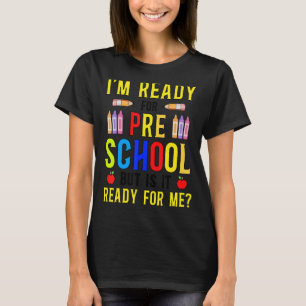 Ich bin bereit für die Vorschule, aber ist es bere T-Shirt