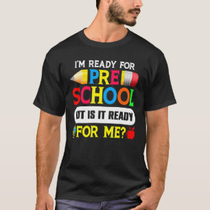 Ich bin bereit für die Vorschule, aber ist sie ber T-Shirt