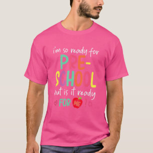 Ich bin bereit für die Vorschule, aber ist sie für T-Shirt