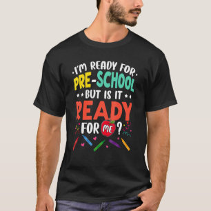 Ich bin bereit für die Vorschule, aber ist sie für T-Shirt