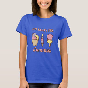 Ich bin bereit für einen lustigen Sommer Eiscreme  T-Shirt