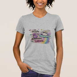 ICH BIN BEREITS IN DER FÜNFTEN DIMENSION VERLIERER T-Shirt