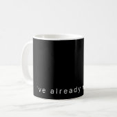 Ich bin bereits weiter Minimalistischer schwarzer Kaffeetasse (Vorderseite Links)