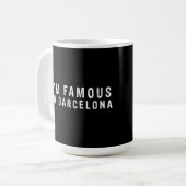 Ich bin berühmt in Barcelona Kaffeetasse (Vorderseite Links)