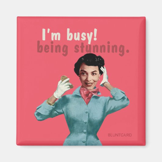 Ich bin beschäftigt! Atemberaubend sein! Magnet (Vorne)