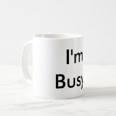 Ich bin beschäftigt kaffeetasse (Vorderseite Links)