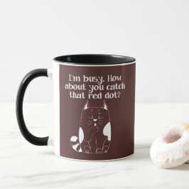 Ich bin beschäftigt. Wie wäre es, wenn Sie diese R Tasse
