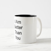 Ich bin besser als du zweifarbige tasse (VorderseiteRechts)