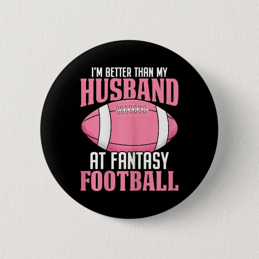 Ich bin besser als mein Mann bei Fantasy Football  Button (Vorderseite)