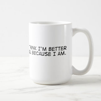 Ich bin besser als Sie Kaffeetasse