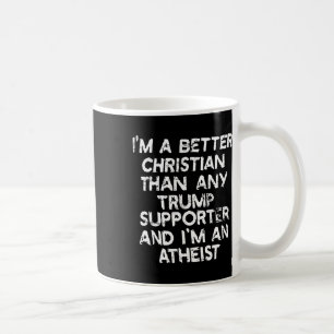 Ich bin besser Christlich als jeder Trump-Unterstü Kaffeetasse