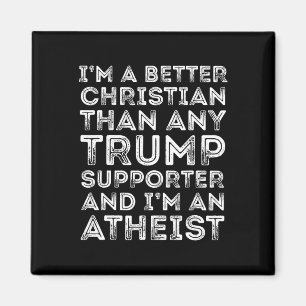 Ich bin besser Christlich als jeder Trump-Unterstü Magnet