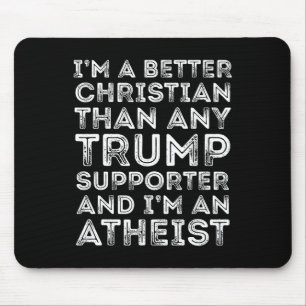 Ich bin besser Christlich als jeder Trump-Unterstü Mousepad