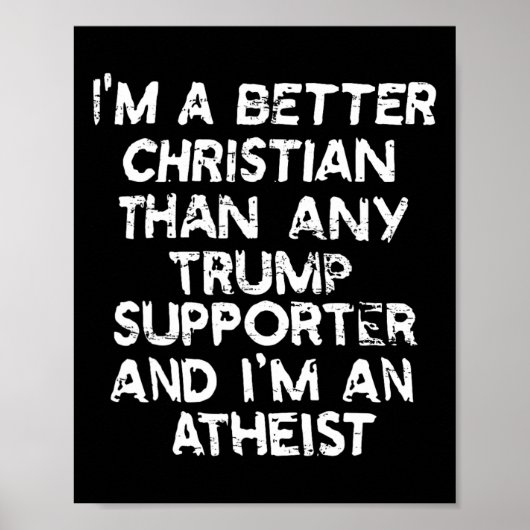 Ich bin besser Christlich als jeder Trump-Unterstü Poster (Vorne)