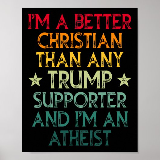 Ich bin besser Christlich als jeder Trump-Unterstü Poster (Vorne)