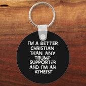 Ich bin besser Christlich als jeder Trump-Unterstü Schlüsselanhänger (Vorderseite)