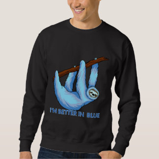 Ich bin besser in Blue Blue Sloth Sweatshirt
