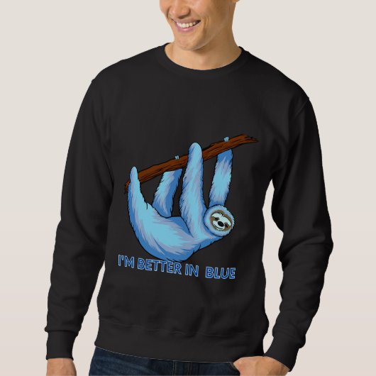 Ich bin besser in Blue Blue Sloth Sweatshirt (Vorderseite)