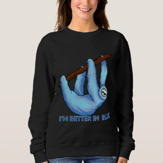 Ich bin besser in Blue Blue Sloth Sweatshirt