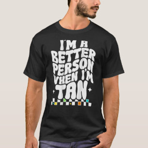 Ich bin besser, wenn ich tan Groovy Summer Wome bi T-Shirt