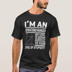 Ich bin Betriebsleiter, mein Sarcasm-Level ist d T-Shirt