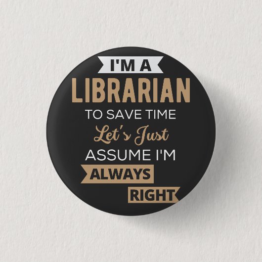 Ich bin Bibliothekarin Button (Vorderseite)