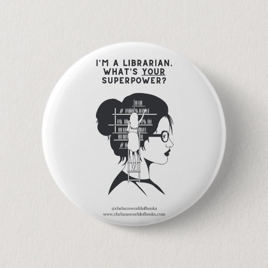 Ich bin Bibliothekarin. Was ist DEINE Supermacht? Button (Vorderseite)