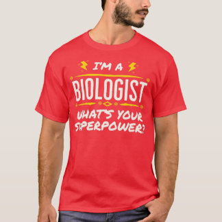 Ich bin Biologe, was deine Supermacht ist T-Shirt