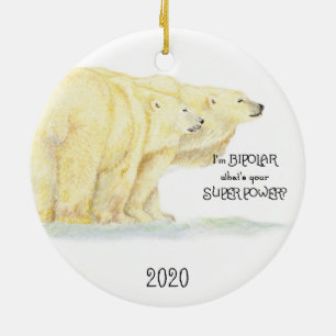 Ich bin bipolar, was ist dein Super-Power-Polarbär Keramik Ornament