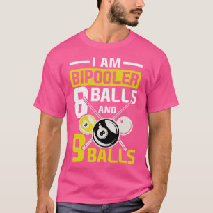 Ich bin Bipooler Billard-Cue-Sport-Achtball-Gesche T-Shirt