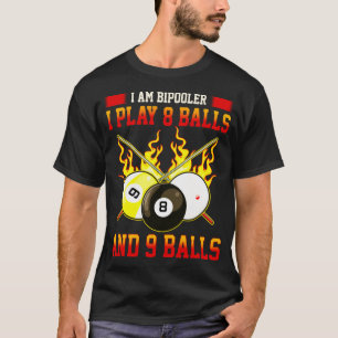 Ich bin BiPooler I Ball-lustiges Billard Spiel-8 - T-Shirt