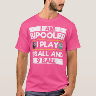 Ich bin Bipooler Ich spiele 8 Ball 9 Ball Funny Po T-Shirt