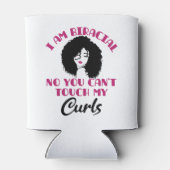 Ich bin birazial, du kannst meine Curls nicht Touc Dosenkühler (Rückseite)