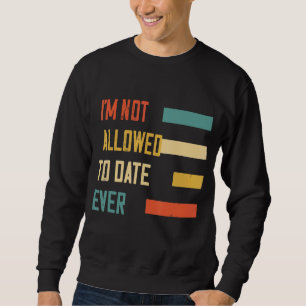 Ich bin bis jetzt nicht erlaubt, je Spaß Graphic Sweatshirt