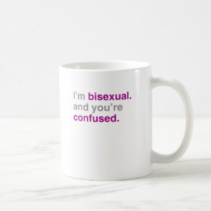 Ich bin bisexuell und du bist verwirrt kaffeetasse