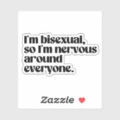 Ich bin bisexuell und nervös um jeden herum aufkleber (Blatt)