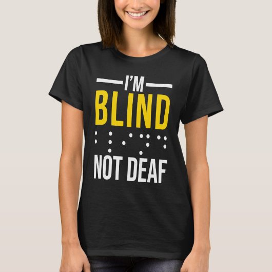 Ich bin blind, nicht taub Blind T-Shirt (Vorderseite)