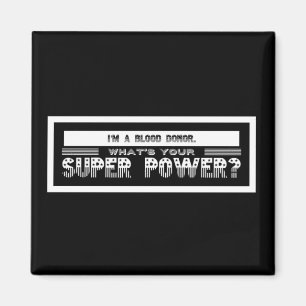 +Ich bin Blutspender, was ist dein Super-Power? Magnet