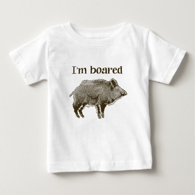 Ich bin Boared Baby T-shirt (Vorderseite)