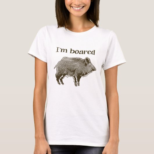 Ich bin Boared T-Shirt (Vorderseite)